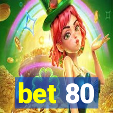 bet 80